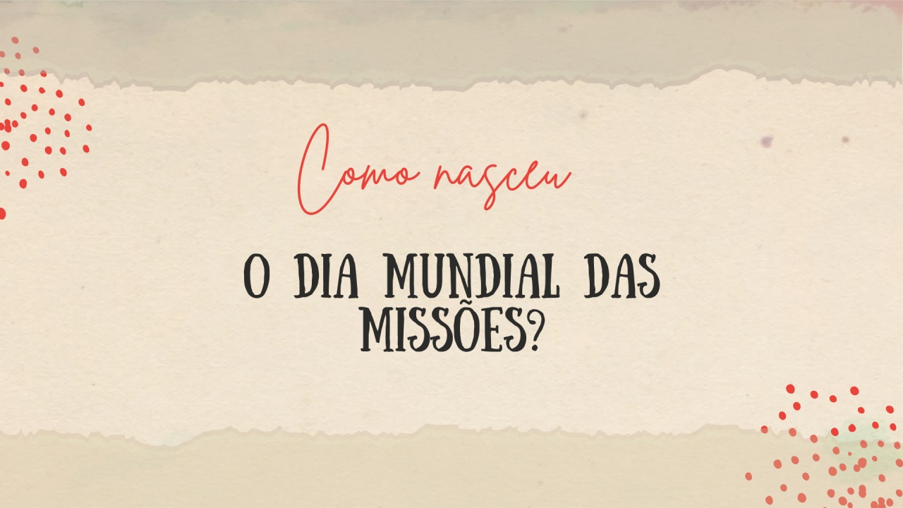 Dia Mundial das Missões: Como começou há 100 anos?